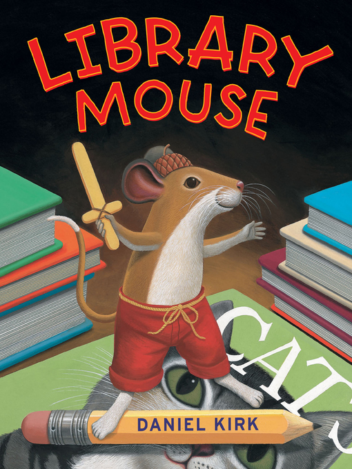 Daniel Kirk创作的Library Mouse作品的详细信息 - 可供借阅
